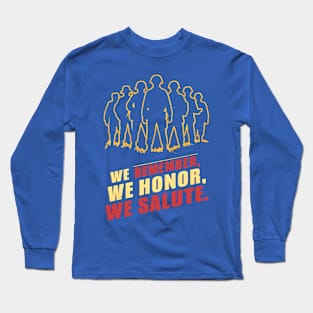 We remember We honor We Salute | Memorial day Long Sleeve T-Shirt